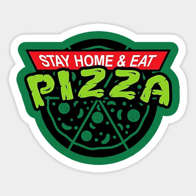 Stay Home and Eat Pizza Sticker by liamMarone